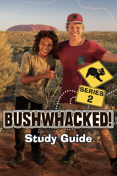 Bushwhacked! - Series 2 Study Guide