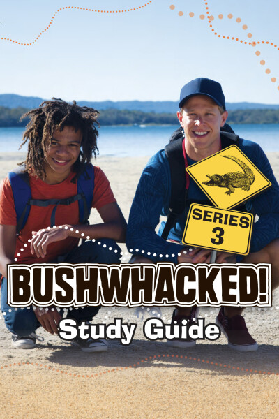 Bushwhacked! - Series 3 Study Guide